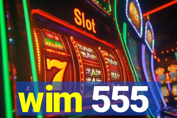 wim 555
